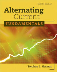 Title: Alternating Current Fundamentals / Edition 8, Author: Stephen L. Herman