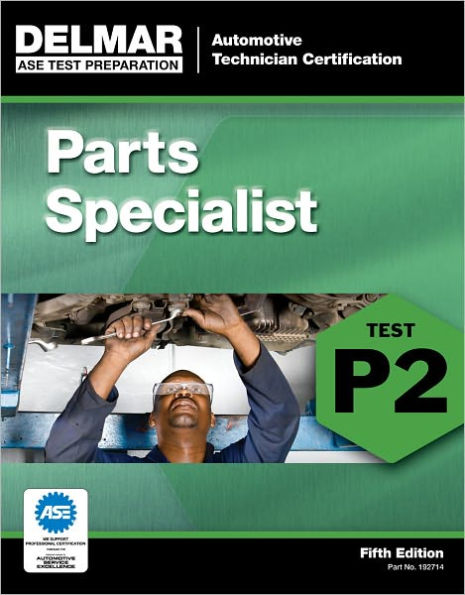 ASE Test Preparation - P2 Parts Specialist / Edition 5