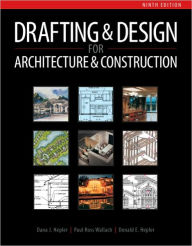 Title: Drafting and Design for Architecture & Construction / Edition 9, Author: Dana J. Hepler