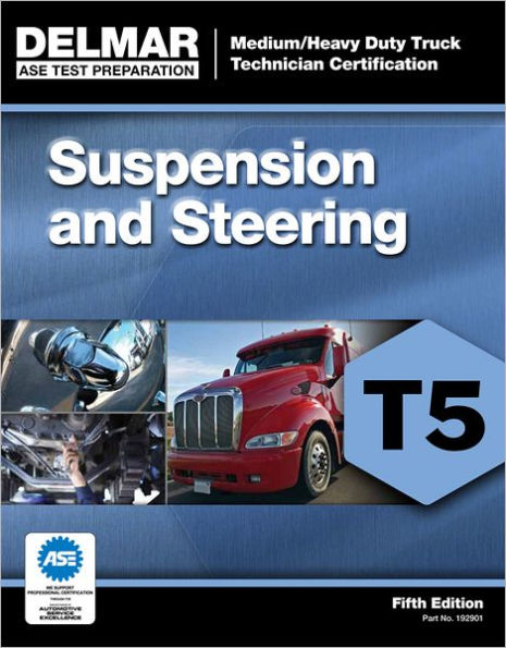 ASE Test Preparation - T5 Suspension and Steering / Edition 5