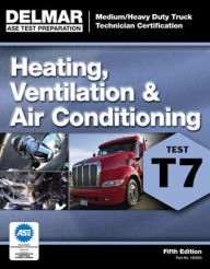 Title: ASE Test Preparation - T7 Heating, Ventilation, and Air Conditioning / Edition 5, Author: Cengage Learning