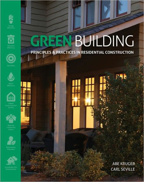 Green Building: Principles and Practices in Residential Construction / Edition 1