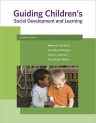 Title: Guiding Children's Social Development and Learning / Edition 7, Author: Marjorie Kostelnik