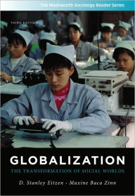 Title: Globalization: The Transformation of Social Worlds / Edition 3, Author: D. Stanley Eitzen