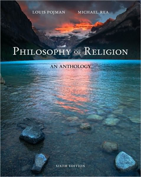 Philosophy of Religion: An Anthology / Edition 6 by Louis P. Pojman ...