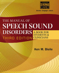 Title: The Manual of Speech Sound Disorders: A Book for Students and Clinicians with CD-ROM / Edition 3, Author: Ken M. Bleile