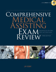 Title: Comprehensive Medical Assisting Exam Review: Preparation for the CMA, RMA and CMAS Exams (Book Only) / Edition 3, Author: J. P. Cody