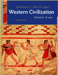 Title: Western Civilization: Volume A: To 1500 / Edition 8, Author: Jackson J. Spielvogel