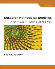 Title: Research Methods and Statistics: A Critical Thinking Approach / Edition 4, Author: Sherri L. Jackson