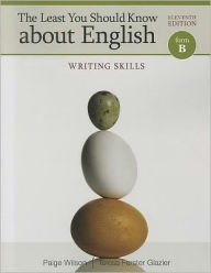 Title: The Least You Should Know About English: Writing Skills, Form B / Edition 11, Author: Paige Wilson