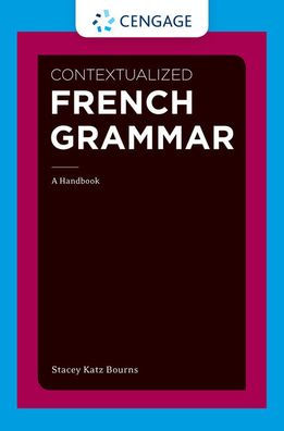 Contextualized French Grammar: A Handbook / Edition 1