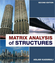 Title: Matrix Analysis of Structures / Edition 2, Author: Aslam Kassimali