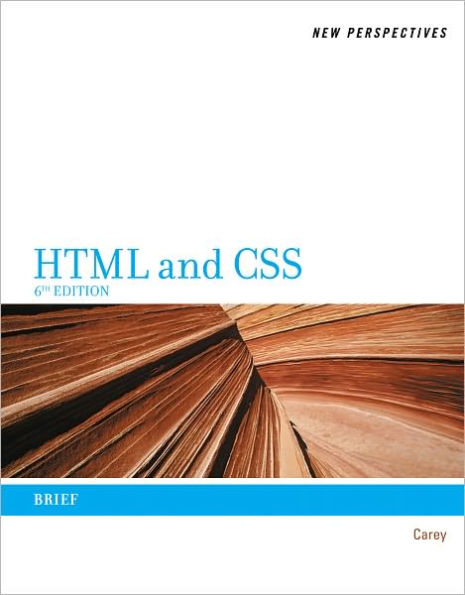 New Perspectives on HTML and CSS: Brief / Edition 6