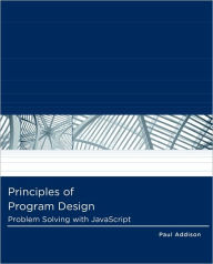 Free ebook downloads for nook uk Principles of Program Design: Problem-Solving with JavaScript (English Edition) DJVU CHM PDF by Paul Addison