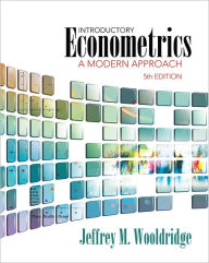 Title: Introductory Econometrics: A Modern Approach / Edition 5, Author: Jeffrey M. Wooldridge