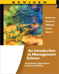 Title: An Introduction to Management Science: Quantitative Approaches to Decision Making, Revised (with Microsoft Project and Printed Access Card) / Edition 13, Author: David R. Anderson