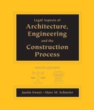 Title: Legal Aspects of Architecture, Engineering and the Construction Process / Edition 9, Author: Justin Sweet