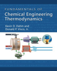 Title: Fundamentals of Chemical Engineering Thermodynamics, Author: Kevin D. Dahm