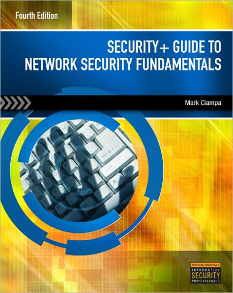Security+ Guide to Network Security Fundamentals / Edition 4