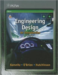 Title: Engineering Design: An Introduction / Edition 2, Author: John R. Karsnitz