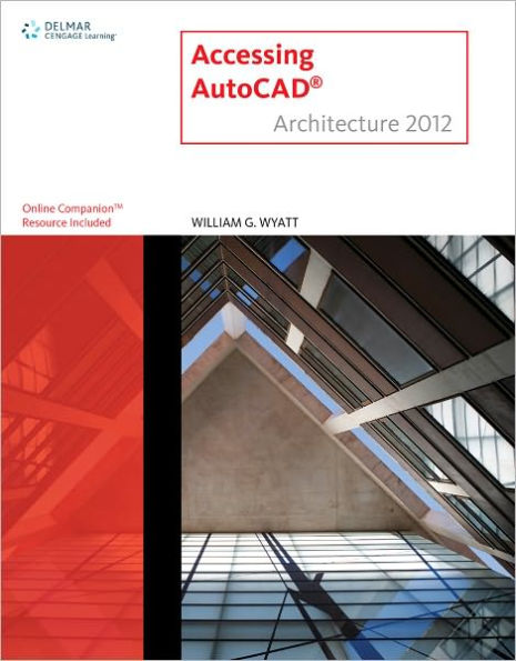 Accessing AUTOCAD Architecture 2012 / Edition 1