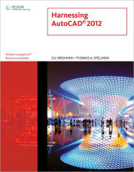 Title: Harnessing AutoCAD 2012 / Edition 1, Author: G.V. Krishnan