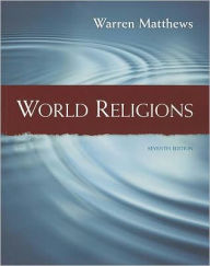 Title: World Religions / Edition 7, Author: Warren Matthews