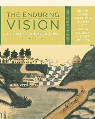 Title: The Enduring Vision: A History of the American People, Volume I: To 1877, Concise / Edition 7, Author: Paul S. Boyer