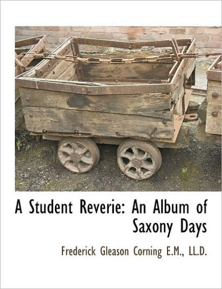 A Student Reverie: An Album of Saxony Days