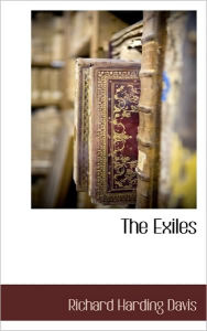 Title: The Exiles, Author: Richard Harding Davis