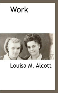 Title: Work, Author: Louisa May Alcott