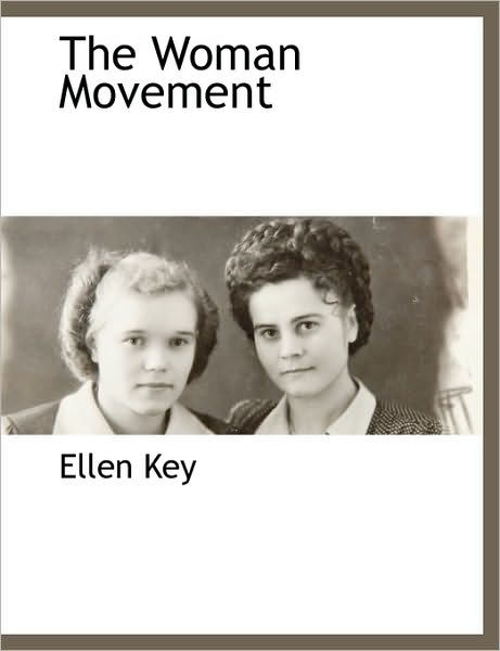 The Woman Movement by Ellen Key, Hardcover | Barnes & Noble®