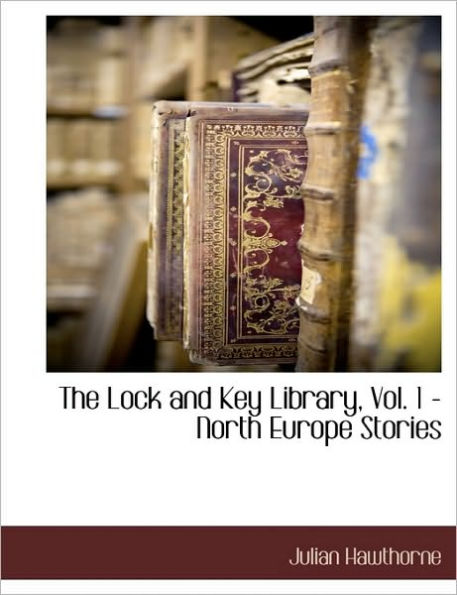 The Lock and Key Library, Vol. 1 - North Europe Stories