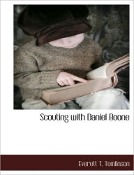 Title: Scouting with Daniel Boone, Author: Everett T Tomlinson