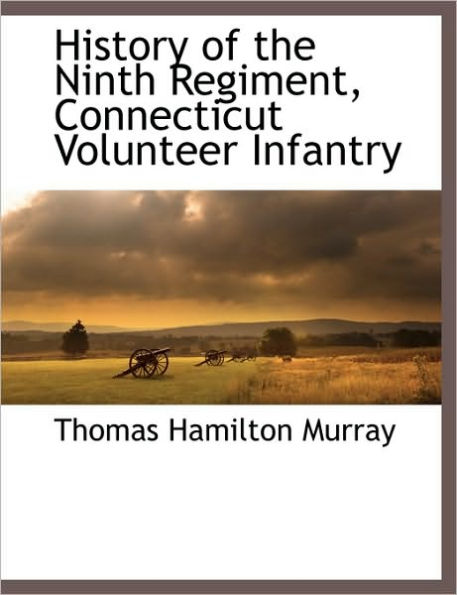 History of the Ninth Regiment, Connecticut Volunteer Infantry