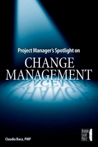 Project Manager's Spotlight on Change Management