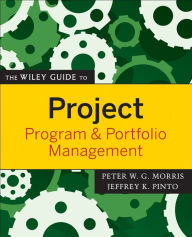 Title: The Wiley Guide to Project, Program, and Portfolio Management, Author: Peter W. G. Morris