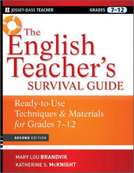 Title: The English Teacher's Survival Guide: Ready-To-Use Techniques and Materials for Grades 7-12, Author: Mary Lou Brandvik