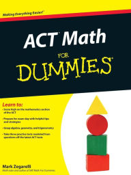 Title: ACT Math For Dummies, Author: Mark Zegarelli