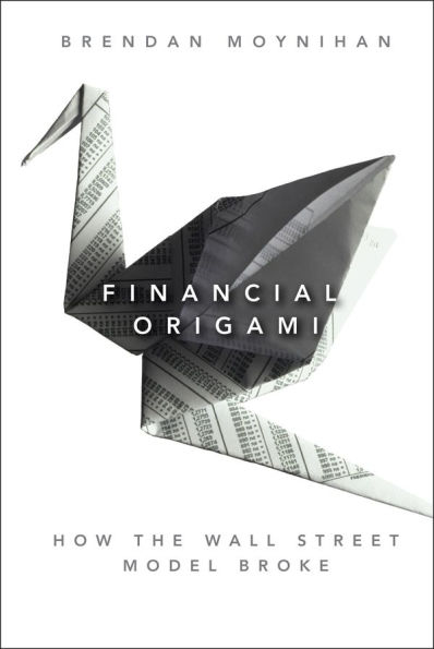 Financial Origami: How the Wall Street Model Broke