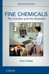 Title: Fine Chemicals: The Industry and the Business, Author: Peter Pollak