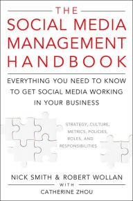 Title: The Social Media Management Handbook: Everything You Need To Know To Get Social Media Working In Your Business, Author: Robert Wollan