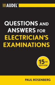 Title: Audel Questions and Answers for Electrician's Examinations, Author: Paul Rosenberg