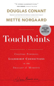 Title: TouchPoints: Creating Powerful Leadership Connections in the Smallest of Moments, Author: Douglas Conant