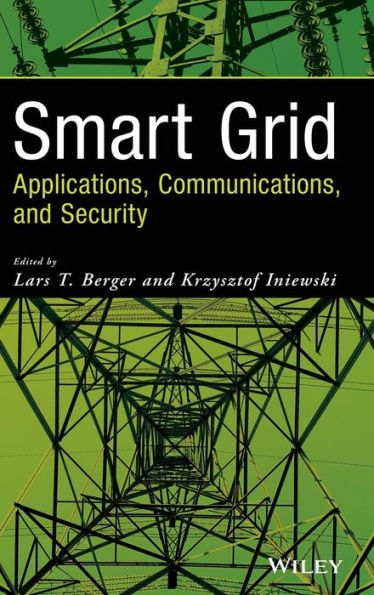Smart Grid Applications, Communications, and Security / Edition 1