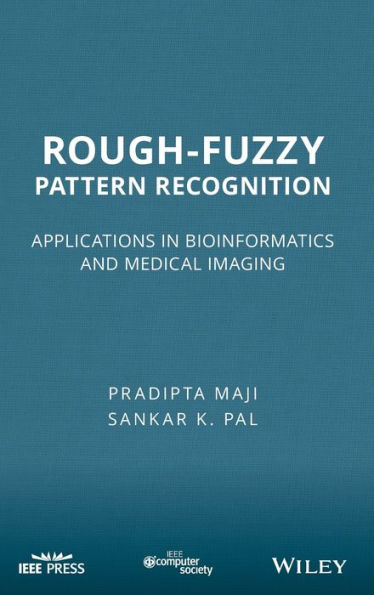 Rough-Fuzzy Pattern Recognition: Applications in Bioinformatics and Medical Imaging / Edition 1