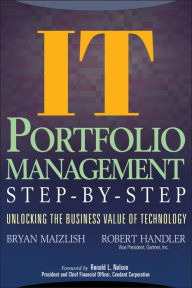 Title: IT (Information Technology) Portfolio Management Step-by-Step: Unlocking the Business Value of Technology, Author: Bryan Maizlish