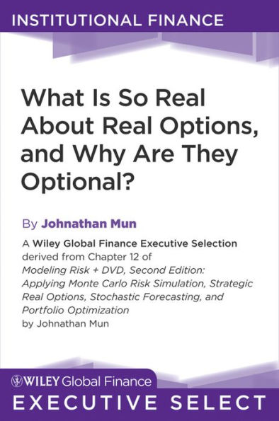 What Is So Real About Real Options, and Why Are They Optional?