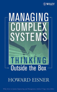 Title: Managing Complex Systems: Thinking Outside the Box, Author: Howard Eisner