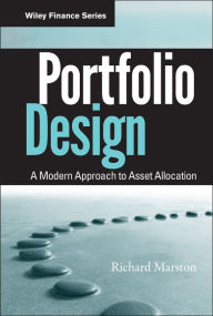 Title: Portfolio Design: A Modern Approach to Asset Allocation, Author: Richard C. Marston